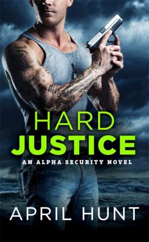 Hard Justice de April Hunt