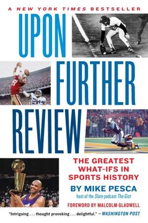 Upon Further Review: The Greatest What-Ifs in Sports History de Mike Pesca