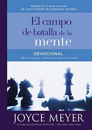 Devocional el campo de batalla de la mente: 100 consejos que cambiarán su manera de pensar de Joyce Meyer