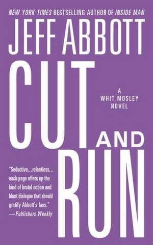 Cut and Run de Jeff Abbott