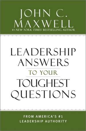 What Successful People Know about Leadership: Advice from America's #1 Leadership Authority de John C. Maxwell