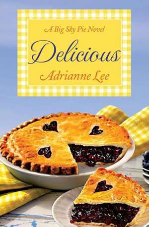 Delicious: Big Sky Pie #2 de Adrianne Lee