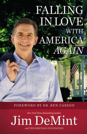 Falling in Love with America Again de Jim DeMint