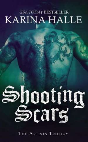 Shooting Scars: Book 2 in The Artists Trilogy de Karina Halle