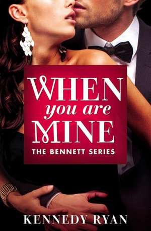 When You Are Mine de Kennedy Ryan