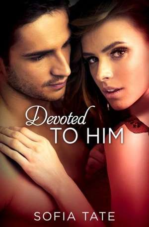 Devoted to Him de Sofia Tate