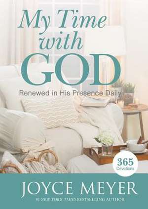 My Time with God de Joyce Meyer