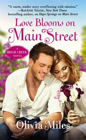 Love Blooms on Main Street: The Briar Creek Series de Olivia Miles