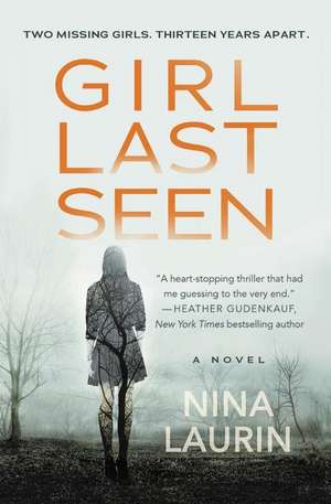 Girl Last Seen: A gripping psychological thriller with a shocking twist de Nina Laurin