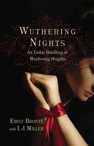 Wuthering Nights: An Erotic Retelling of Wuthering Heights de Emily Bronte