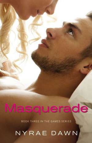 Masquerade: Book 3 in The Games Series de Nyrae Dawn