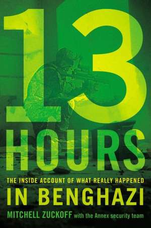 13 Hours de Mitchell Zuckoff