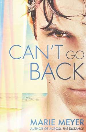 Can't Go Back de Marie Meyer