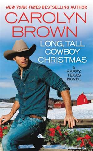 Long, Tall Cowboy Christmas de Carolyn Brown