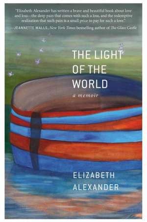 The Light of the World: A Memoir de Elizabeth Alexander