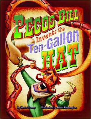 Pecos Bill Invents the Ten-Gallon Hat de Kevin Strauss