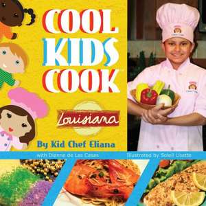 Cool Kids Cook: Louisiana de Kid Eliana