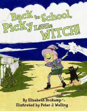 Back to School, Picky Little Witch! de Elizabeth Brokamp