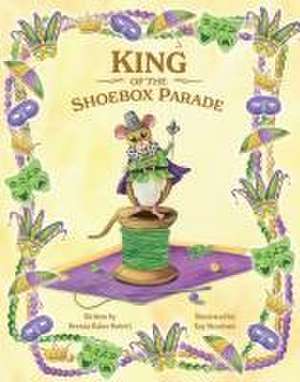 King of the Shoebox Parade de Brenda Baker Robert