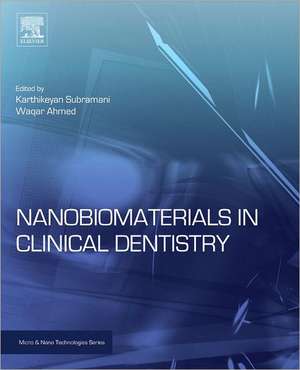 Nanobiomaterials in Clinical Dentistry de Karthikeyan Subramani