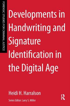 Developments in Handwriting and Signature Identification in the Digital Age de Heidi Harralson