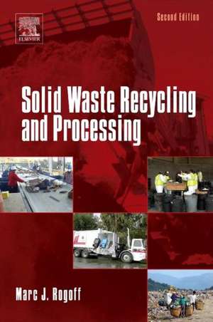 Solid Waste Recycling and Processing: Planning of Solid Waste Recycling Facilities and Programs de Marc J. Rogoff