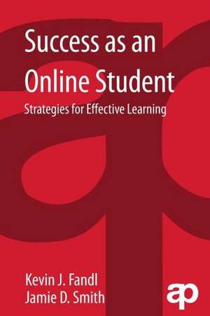 Success as an Online Student: Strategies for Effective Learning de Kevin Fandl