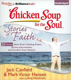 Chicken Soup for the Soul: Stories of Faith de Jack Canfield