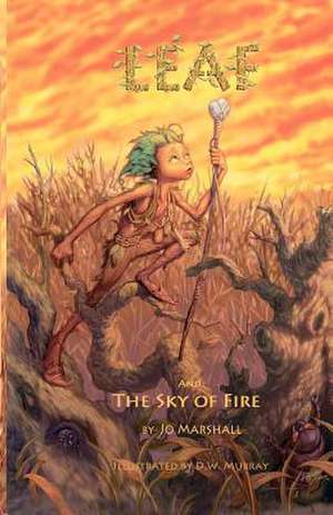 Leaf and the Sky of Fire de Jo Marshall