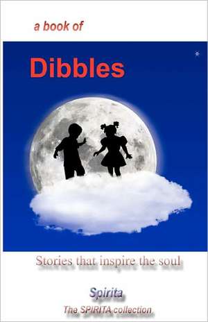 A Book of Dibbles de Spirita