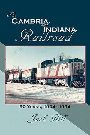 The Cambria and Indiana Railroad de Jack Hill