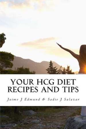 Your Hcg Diet Recipes and Tips de Jaime J. Edmund