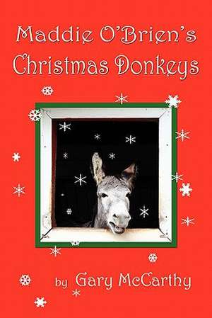 Maddie O'Brien's Christmas Donkeys de Gary McCarthy