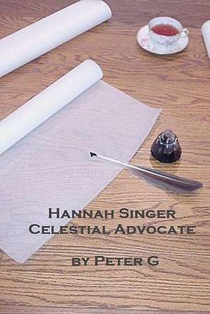 Hannah Singer, Celestial Advocate de Peter G