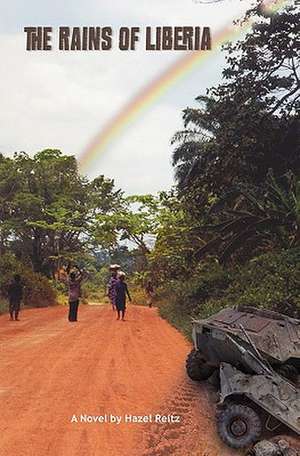 The Rains of Liberia de Hazel Reitz