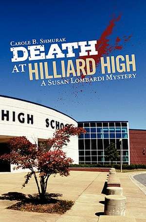 Death at Hilliard High de Carole B. Shmurak