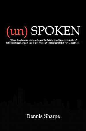 (Un) Spoken de Dennis Sharpe