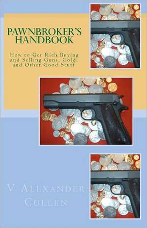 Pawnbroker's Handbook de V. Alexander Cullen