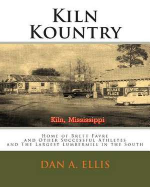 Kiln Kountry de Dan A. Ellis