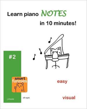 Learn Piano Notes in 10 Minutes! de J. Steele