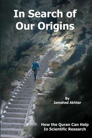 In Search of Our Origins de Jamshed Akhtar