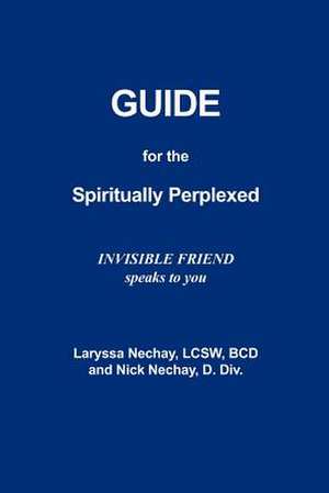 Guide for the Spiritually Perplexed de Laryssa Nechay