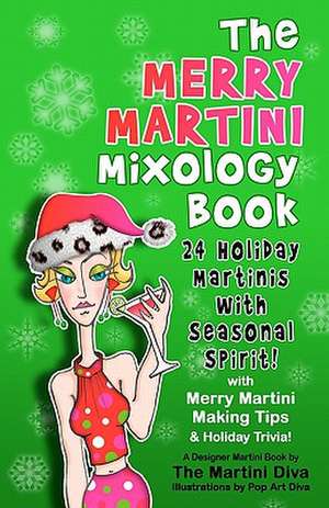 The Merry Martini Mixology Book de The Martini Diva