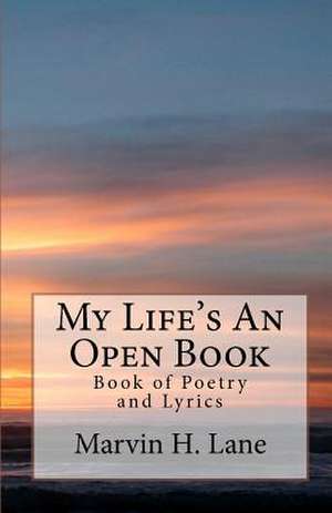 My Life's an Open Book de MR Marvin H. Lane