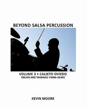 Beyond Salsa Percussion de Kevin Moore