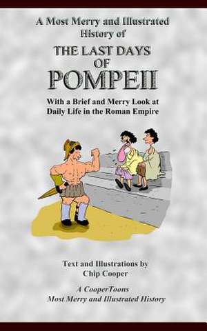 A Most Merry and Illustrated History of the Last Days of Pompeii de Charles F. Cooper