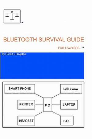 Bluetooth Survival Guide for Lawyers de Harold L. Hingston