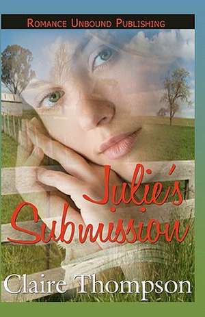 Julie's Submission de Claire Thompson