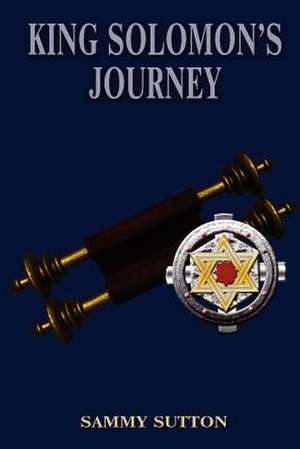 King Solomon's Journey de Sammy Sutton