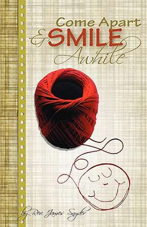 Come Apart and Smile Awhile de Rev James L. Snyder